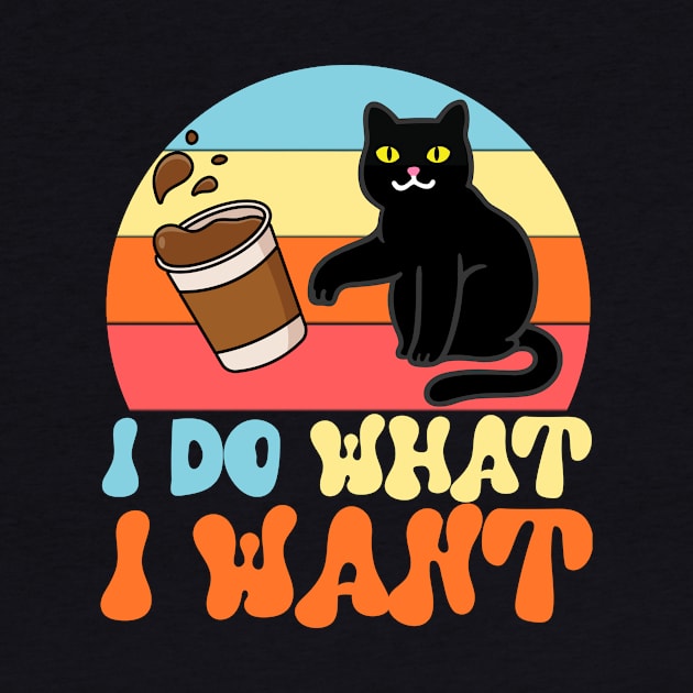 I Do What I Want Cat Coffee Sassy Cat Cup Funny Cat Meme by artbooming